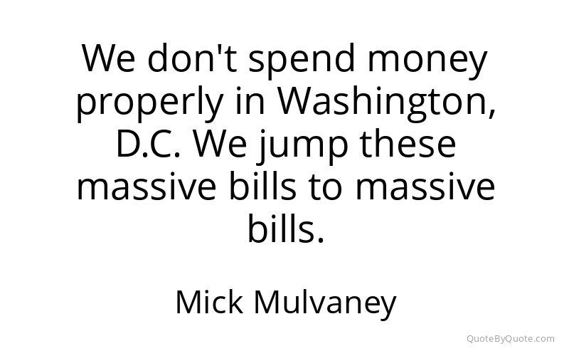 Preview image for this quote by Mick Mulvaney