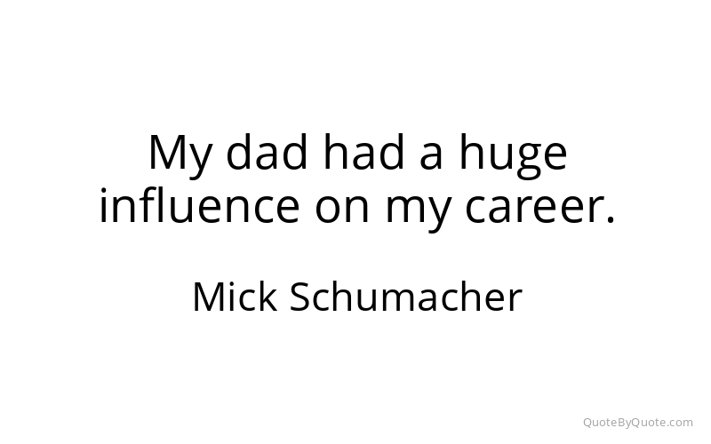 Preview image for this quote by Mick Schumacher