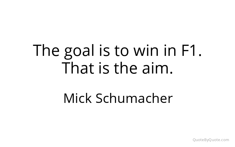 Preview image for this quote by Mick Schumacher