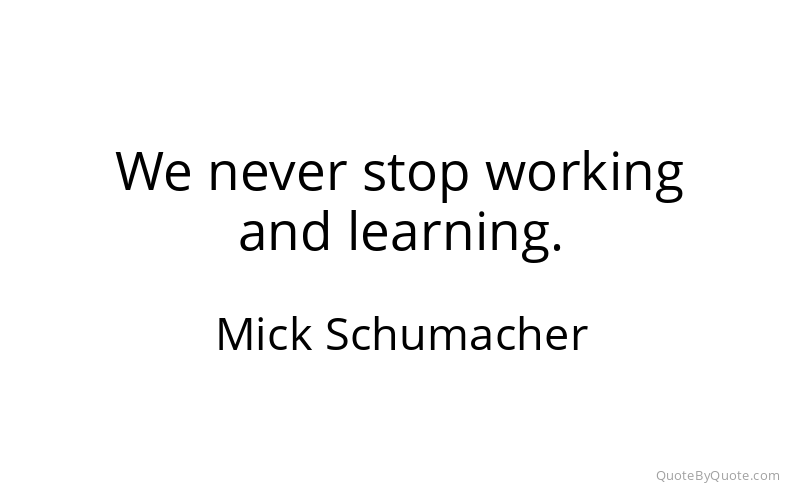 Preview image for this quote by Mick Schumacher
