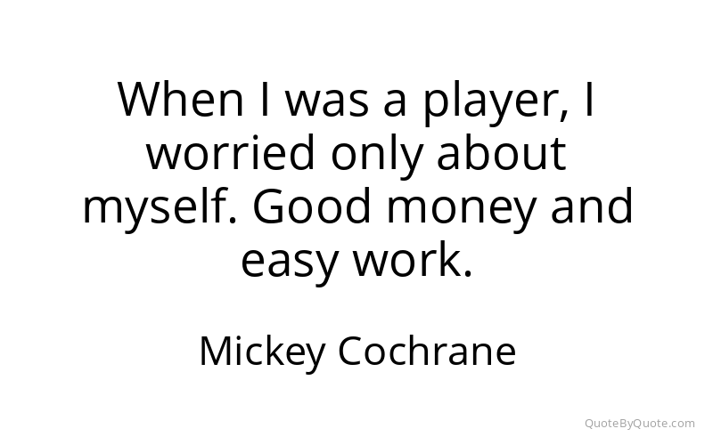 Preview image for this quote by Mickey Cochrane