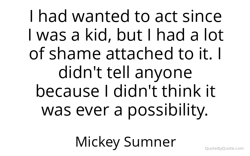 Preview image for this quote by Mickey Sumner