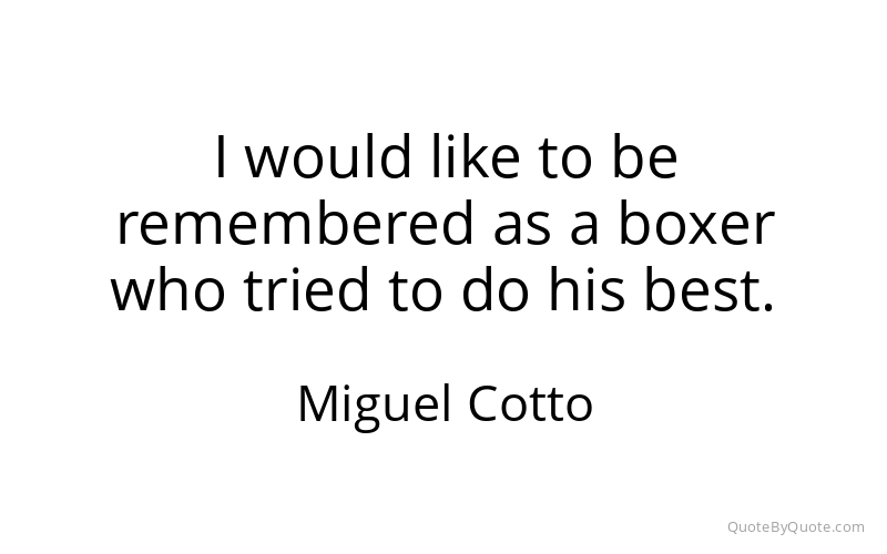 Preview image for this quote by Miguel Cotto