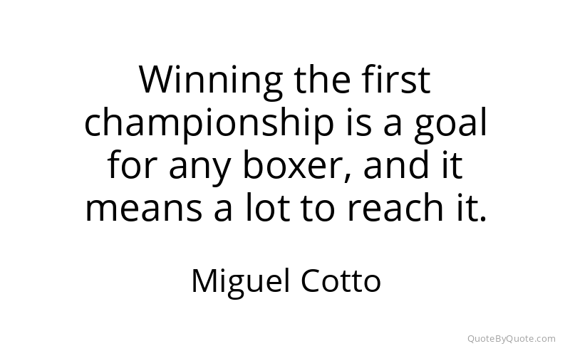 Preview image for this quote by Miguel Cotto