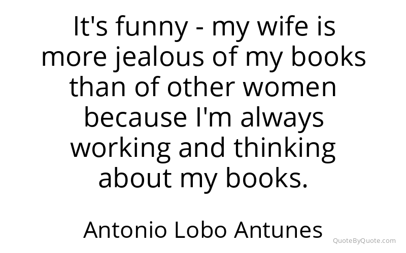 Preview image for this quote by Antonio Lobo Antunes