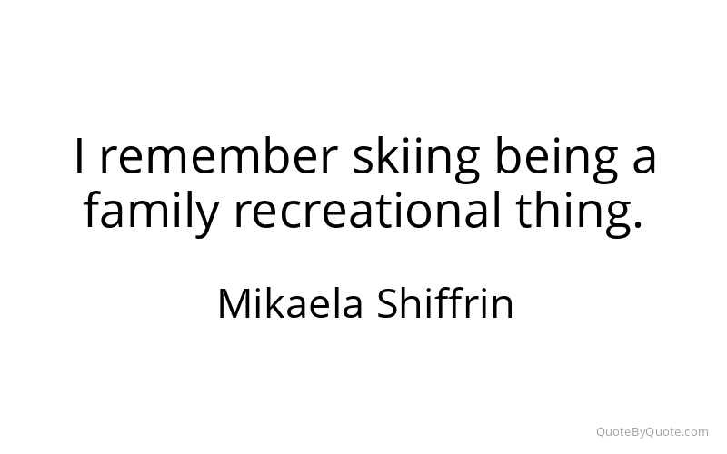 Preview image for this quote by Mikaela Shiffrin