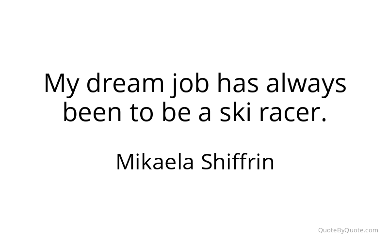 Preview image for this quote by Mikaela Shiffrin