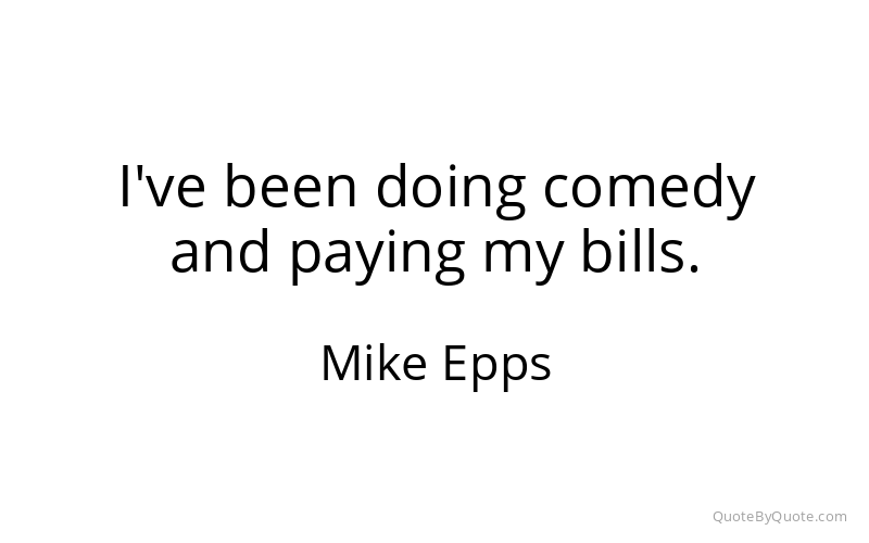 Preview image for this quote by Mike Epps