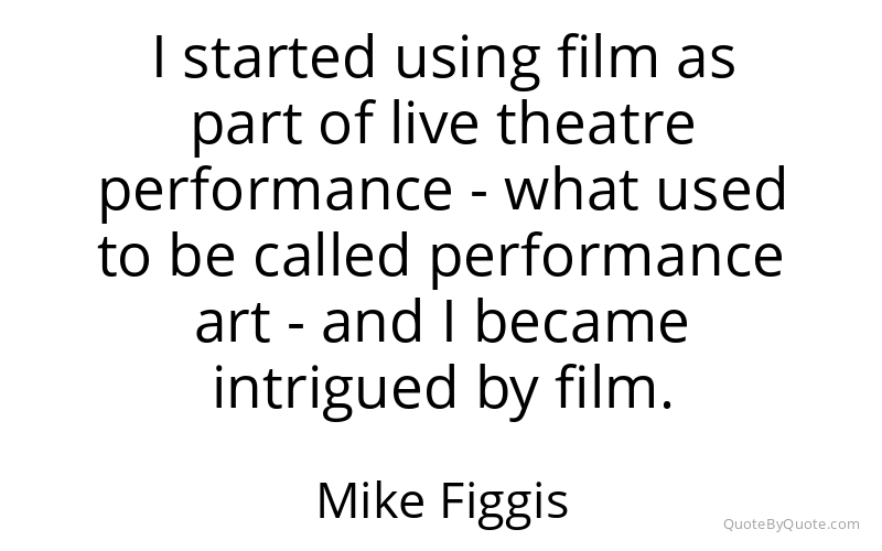 Preview image for this quote by Mike Figgis