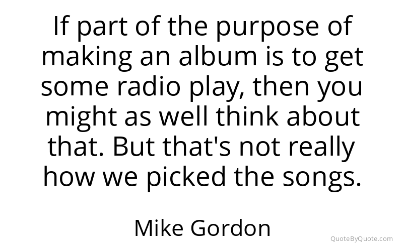 Preview image for this quote by Mike Gordon