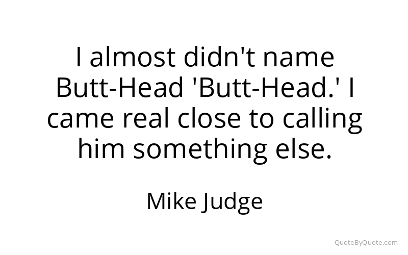 Preview image for this quote by Mike Judge