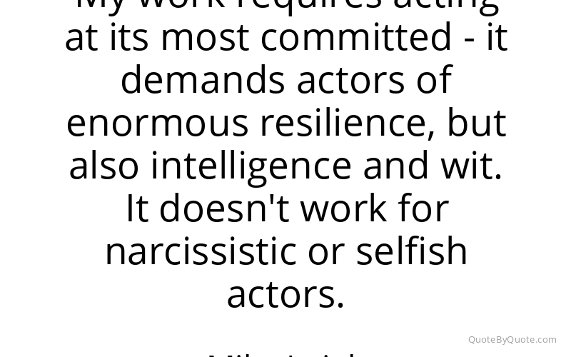 Preview image for this quote by Mike Leigh