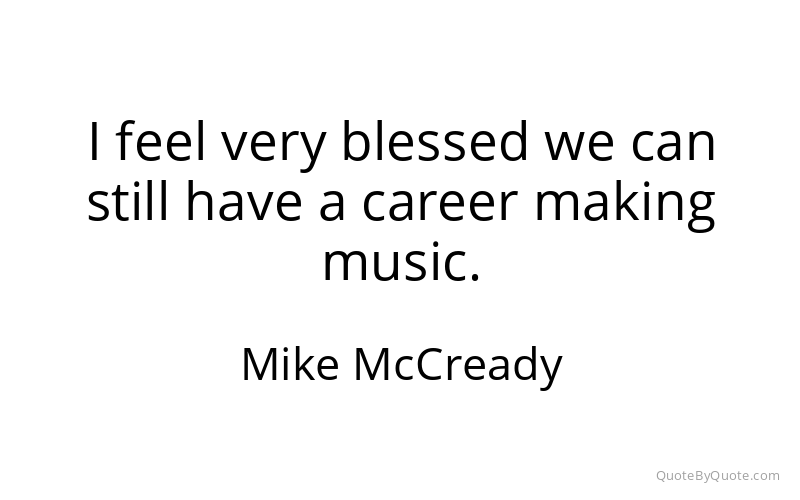 Preview image for this quote by Mike McCready