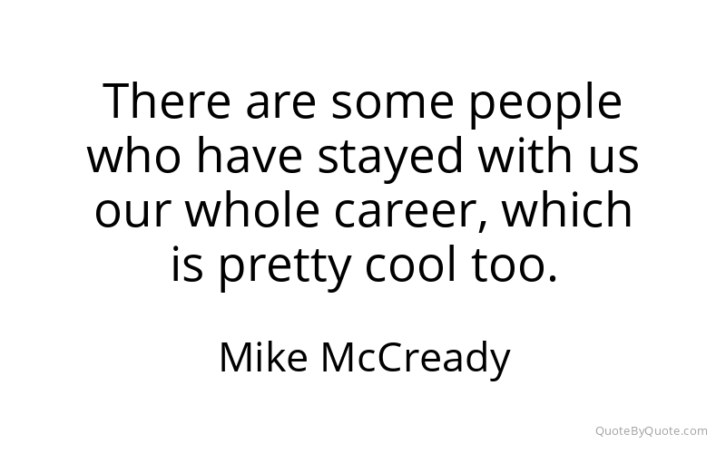 Preview image for this quote by Mike McCready