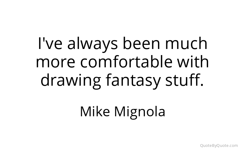Preview image for this quote by Mike Mignola
