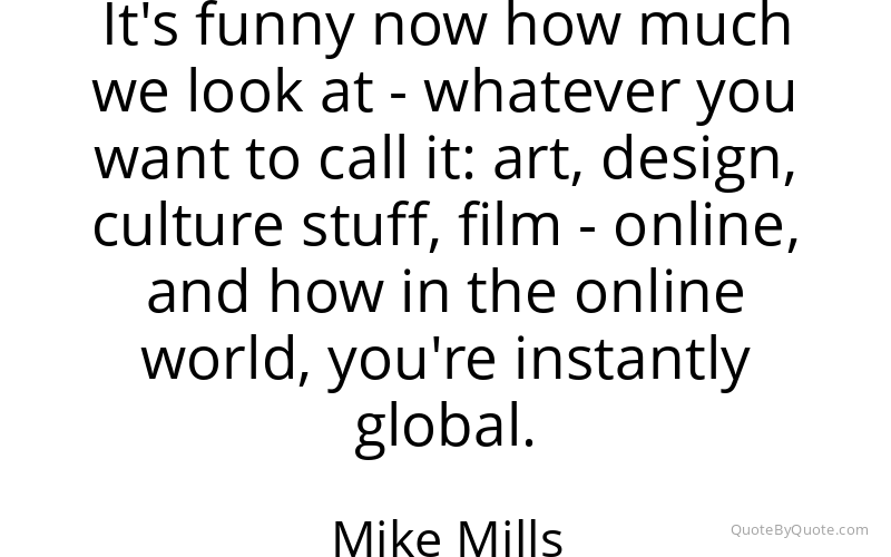 Preview image for this quote by Mike Mills