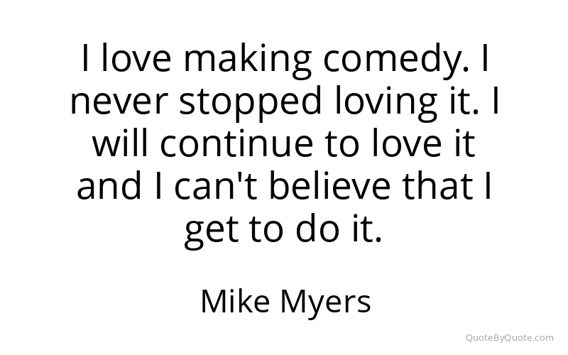 Preview image for this quote by Mike Myers