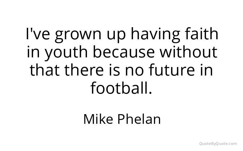 Preview image for this quote by Mike Phelan