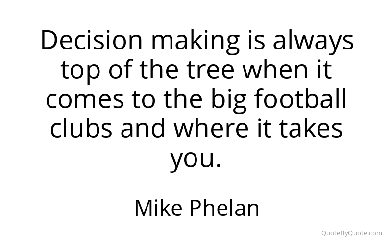 Preview image for this quote by Mike Phelan