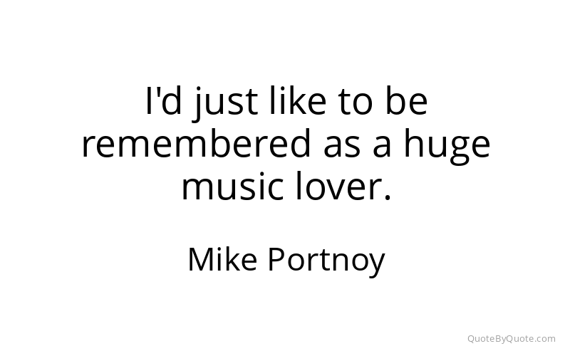 Preview image for this quote by Mike Portnoy