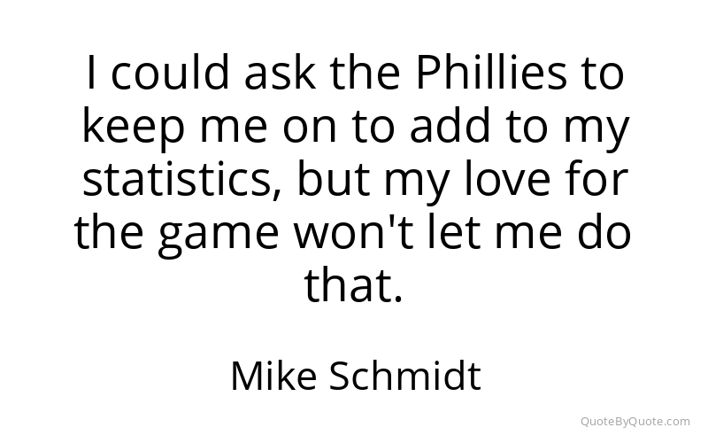 Preview image for this quote by Mike Schmidt