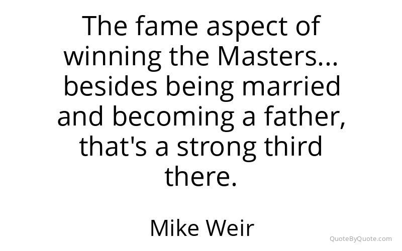 Preview image for this quote by Mike Weir