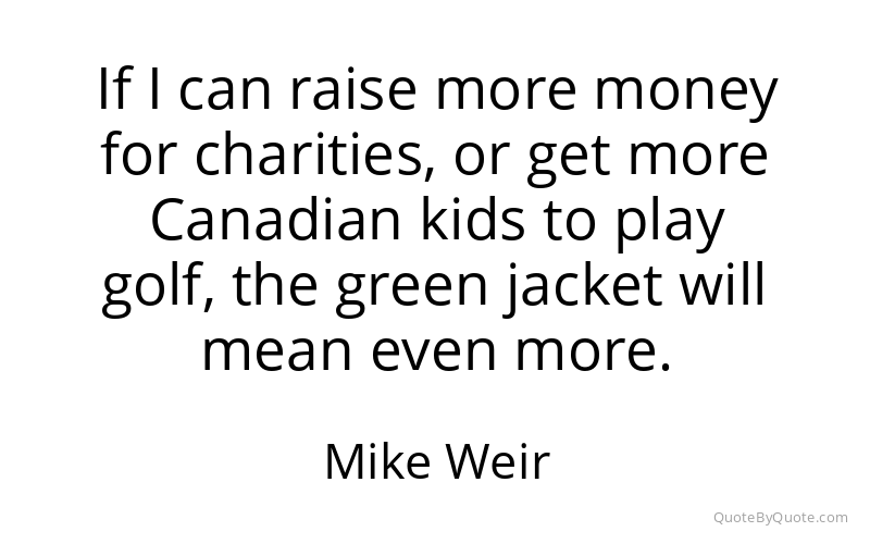 Preview image for this quote by Mike Weir