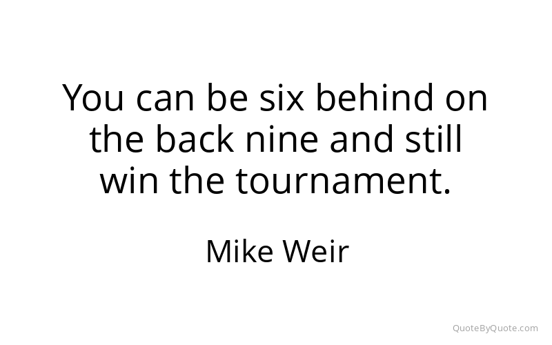 Preview image for this quote by Mike Weir