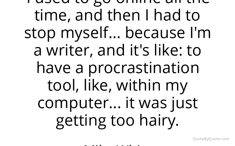 Preview image for this quote by Mike White