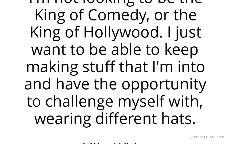 Preview image for this quote by Mike White