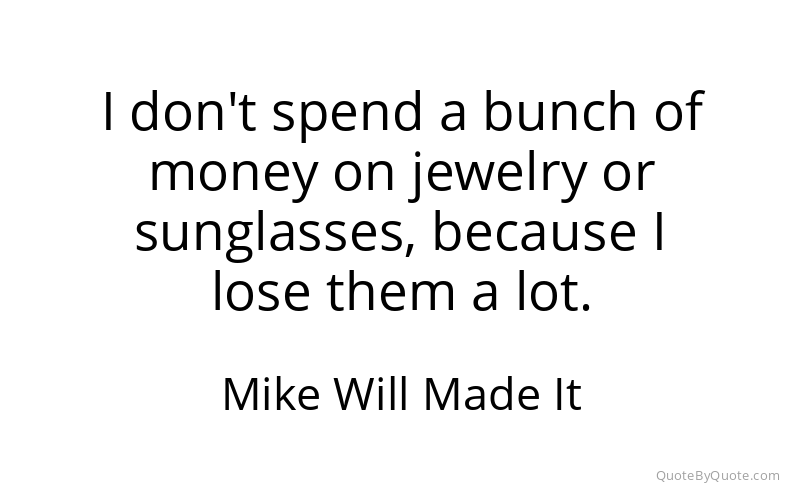 Preview image for this quote by Mike Will Made It