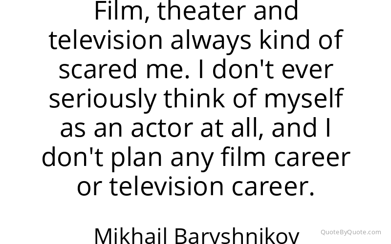 Preview image for this quote by Mikhail Baryshnikov