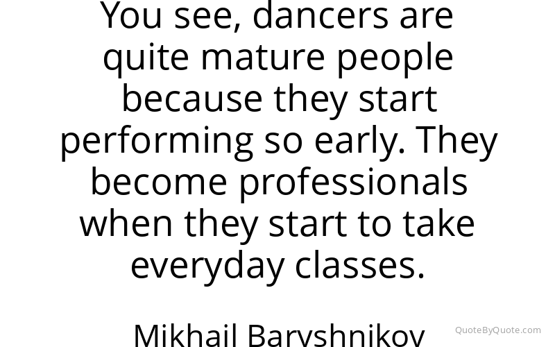 Preview image for this quote by Mikhail Baryshnikov