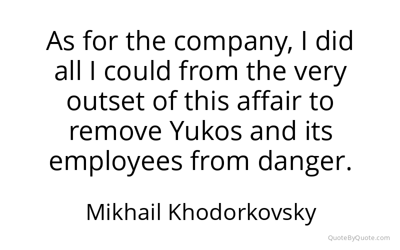 Preview image for this quote by Mikhail Khodorkovsky