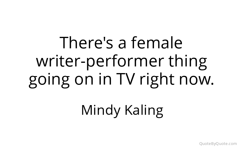 Preview image for this quote by Mindy Kaling