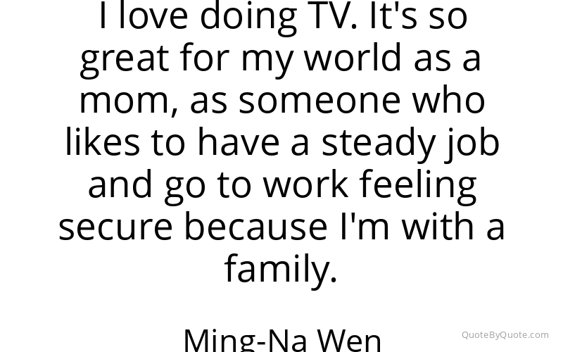 Preview image for this quote by Ming-Na Wen