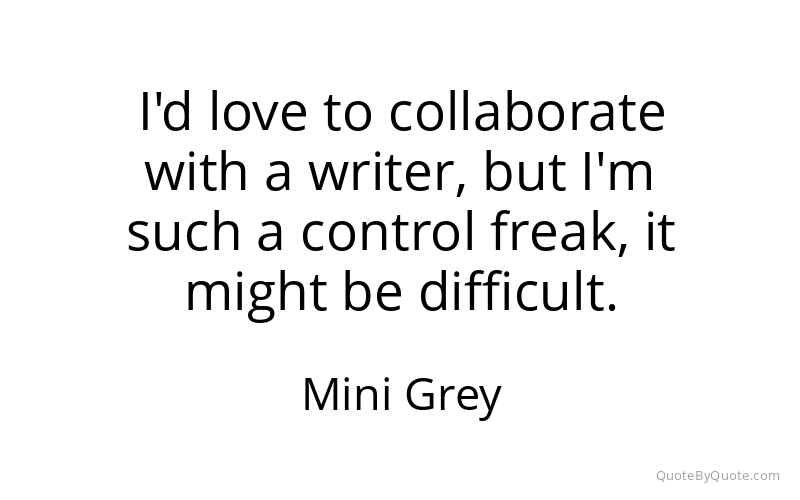 Preview image for this quote by Mini Grey