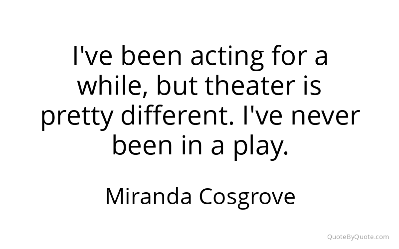 Preview image for this quote by Miranda Cosgrove