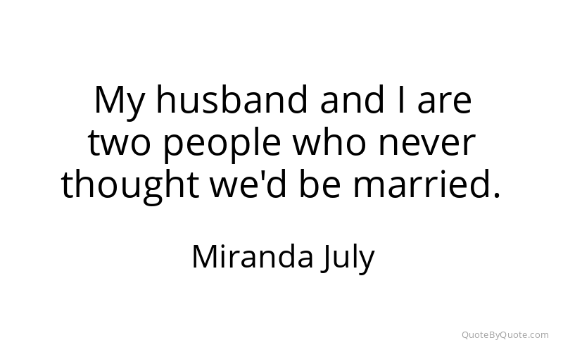Preview image for this quote by Miranda July