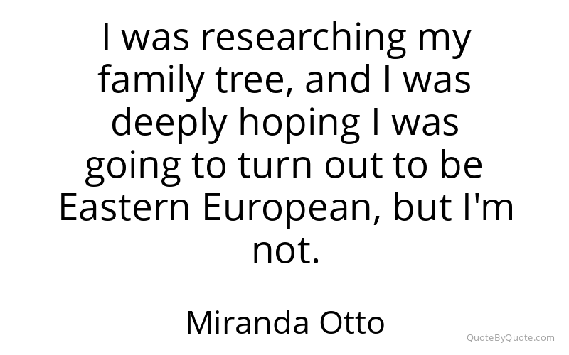 Preview image for this quote by Miranda Otto