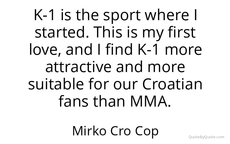 Preview image for this quote by Mirko Cro Cop