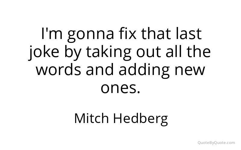 Preview image for this quote by Mitch Hedberg
