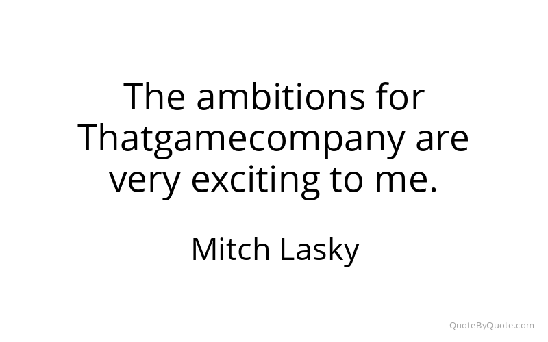 Preview image for this quote by Mitch Lasky