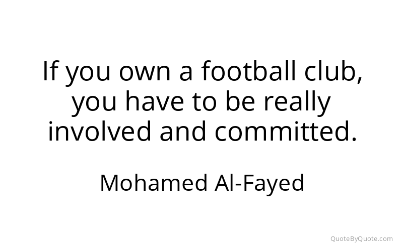 Preview image for this quote by Mohamed Al-Fayed