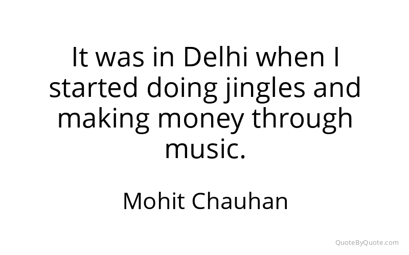 Preview image for this quote by Mohit Chauhan