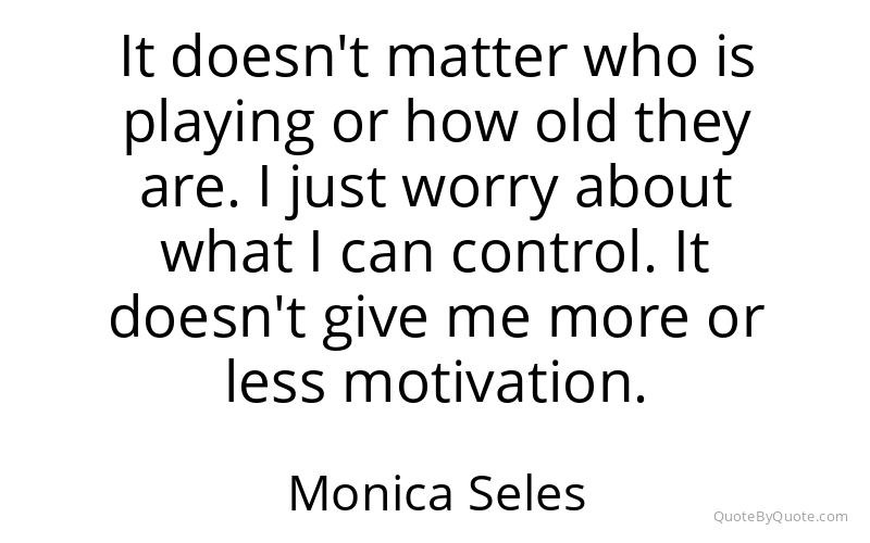Preview image for this quote by Monica Seles