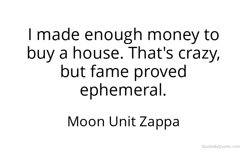 Preview image for this quote by Moon Unit Zappa