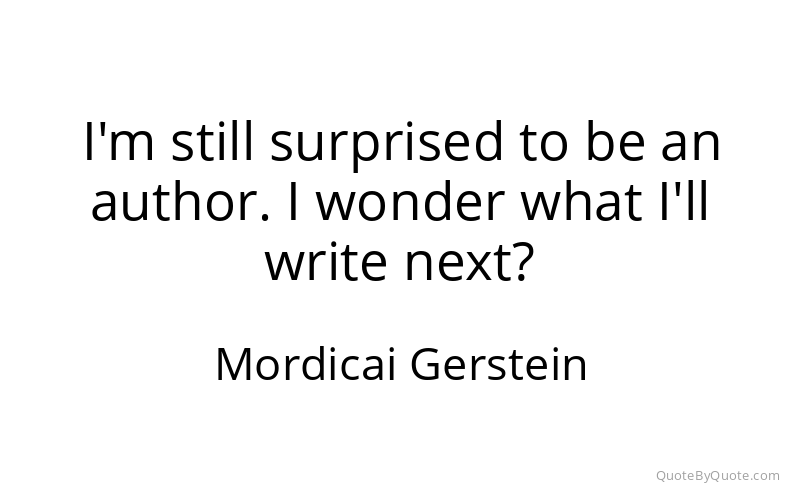 Preview image for this quote by Mordicai Gerstein