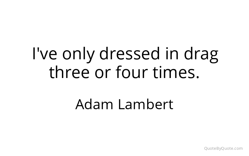 Preview image for this quote by Adam Lambert
