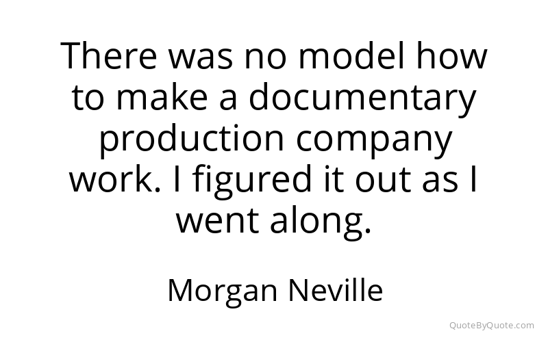 Preview image for this quote by Morgan Neville